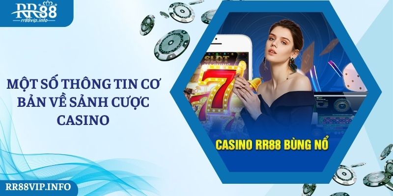 Tìm hiểu một số thông tin về sân chơi casino RR88