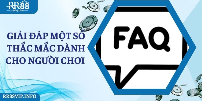Giải đáp một số thắc mắc dành cho người chơi