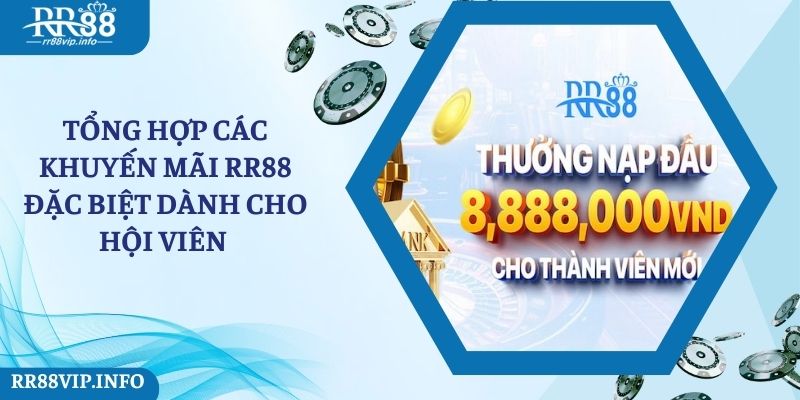 Các chương trình khuyến mãi RR88 đặc biệt nhất dành cho hội viên