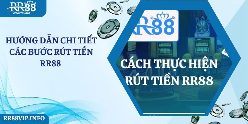 Các bước rút tiền RR88 siêu đơn giản và dễ hiểu